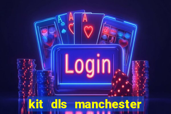 kit dls manchester city 2015